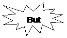 Explosion 1: But
