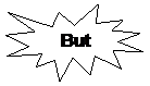 Explosion 1: But
